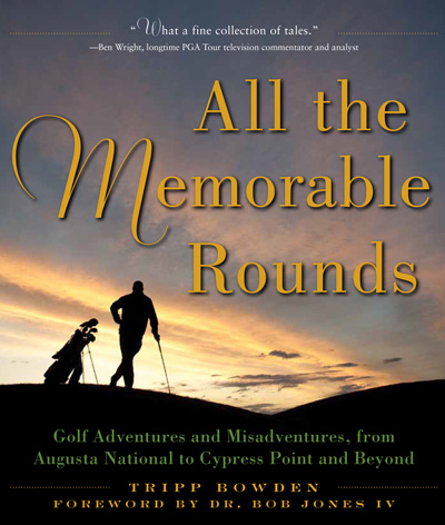 Cover of All the Memorable Rounds by Tripp Bowden